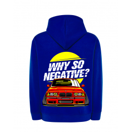 WHY SO NEGATIVE?
