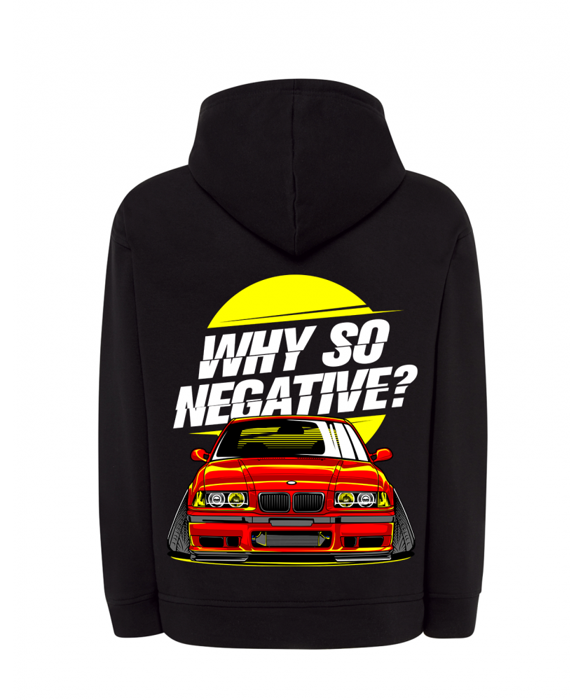 WHY SO NEGATIVE?